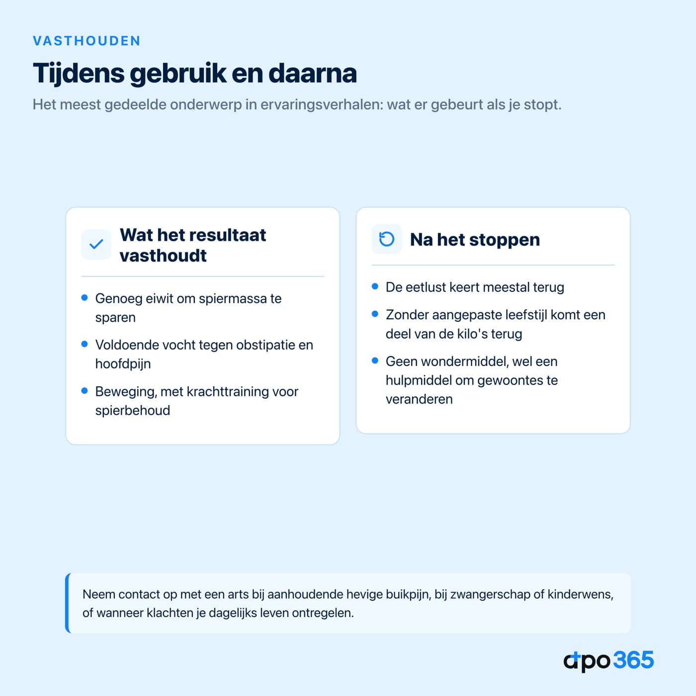 Wat het resultaat vasthoudt en wat er gebeurt na het stoppen
